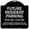 Signmission Designer Series-Future Resident Parking 9:00 To 6:00 Black & White, 18" x 18", BW-1818-9841 A-DES-BW-1818-9841 - alternate 1